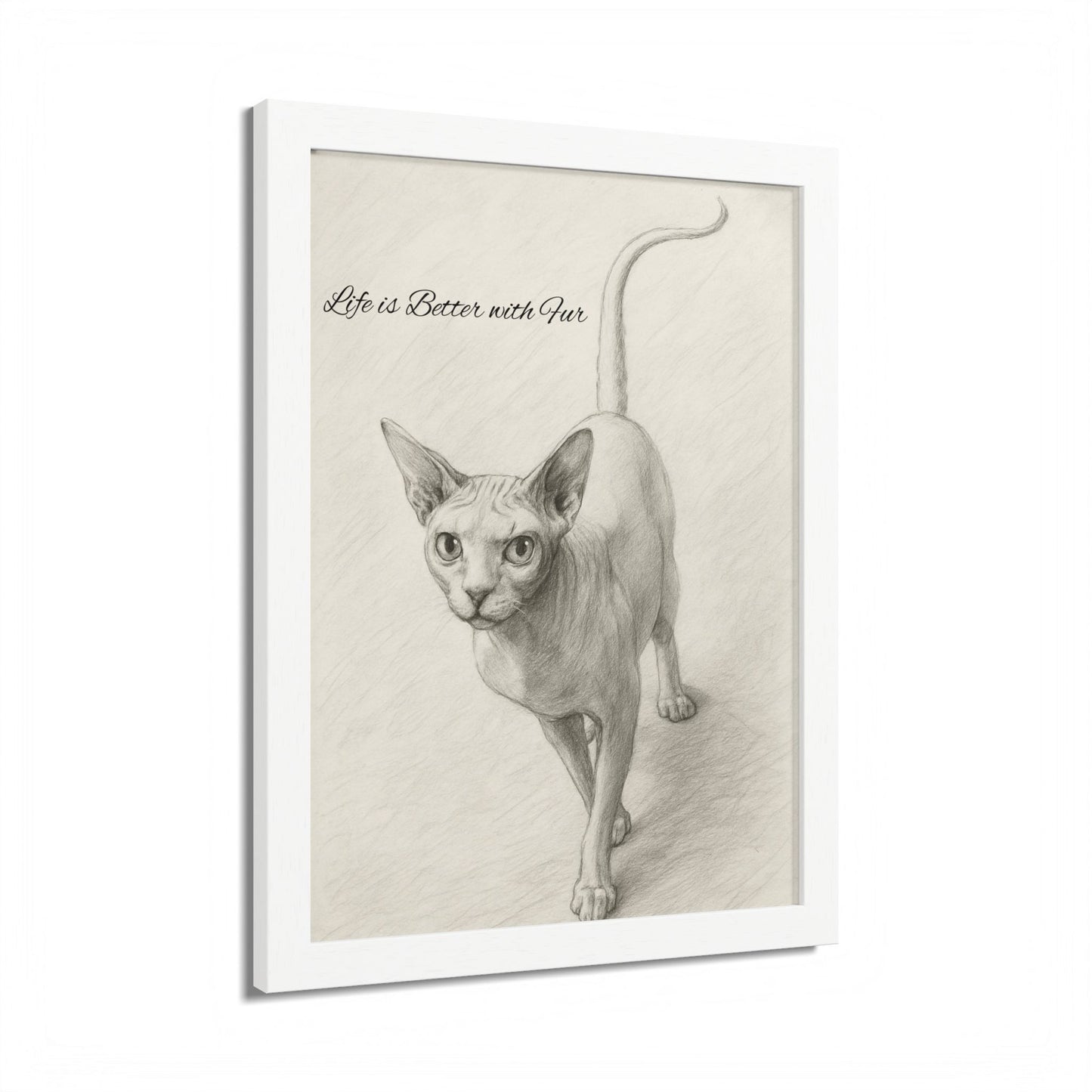 Life is Better With Fur Framed Sphynx Cat Art Poster