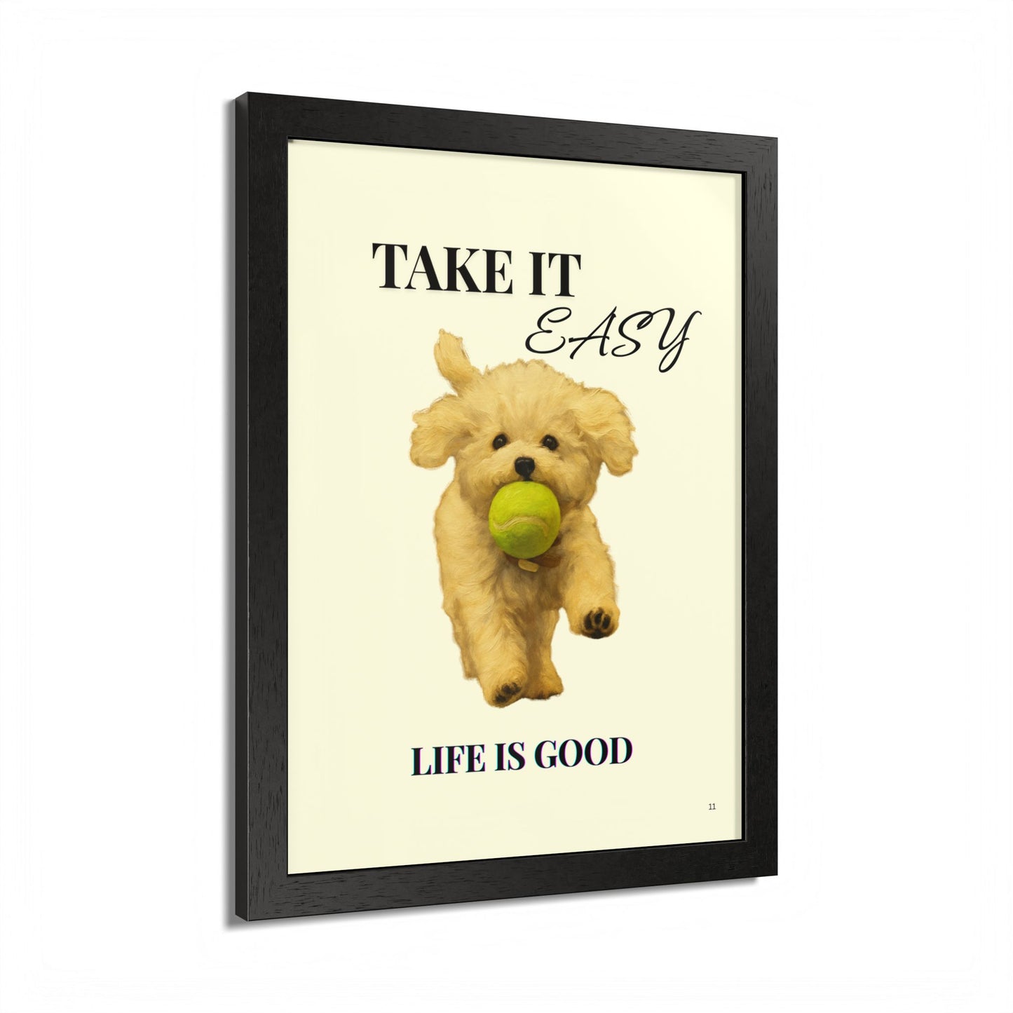 Life is Good Take It Easy Pet Inspirational Print Customized