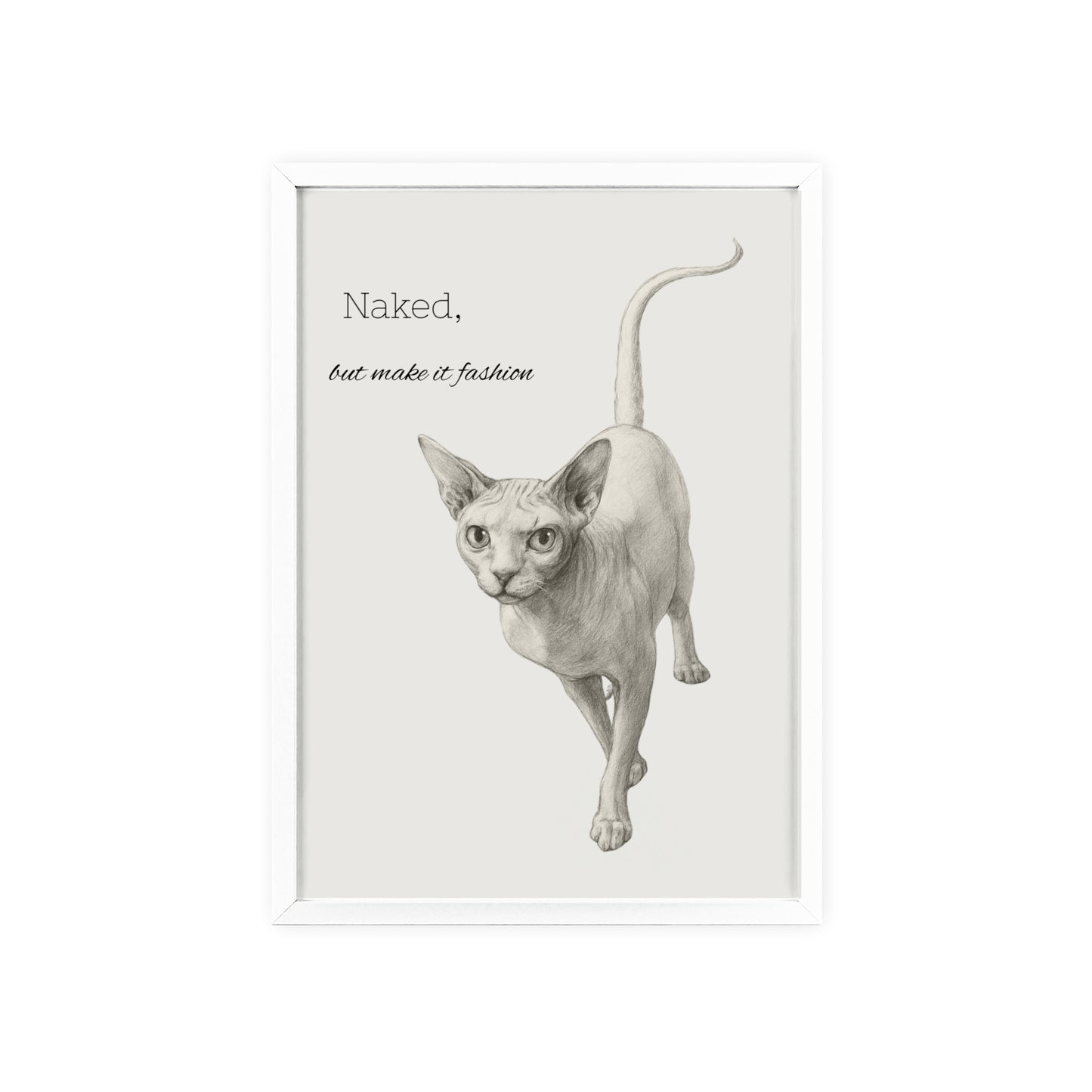 Naked ,but make it fashion ,Sphynx Cat Poster with Wooden Frame