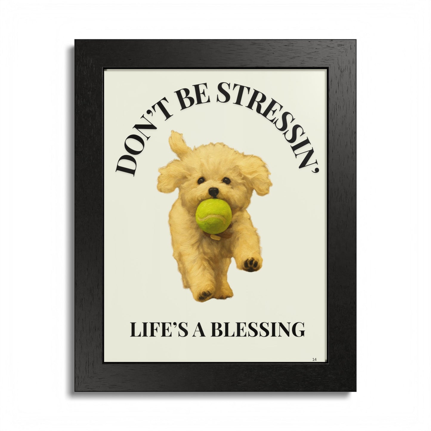 Inspirational Pet Framed Poster Don't Be Stressin Life's a Blessing