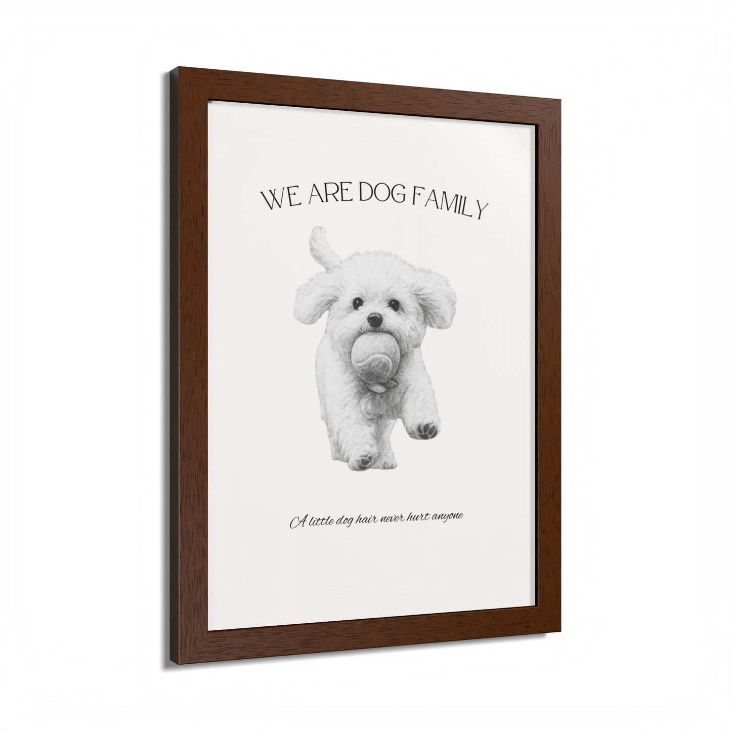 We are Family A little Dog hair Never Hurt Anyone Framed Dog Family Poster