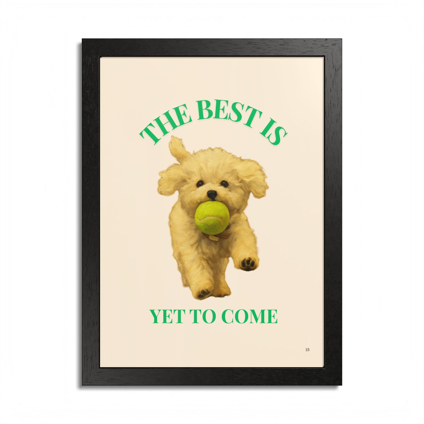 Framed Pet Poster Motivational Print The Best Is Yet to Come