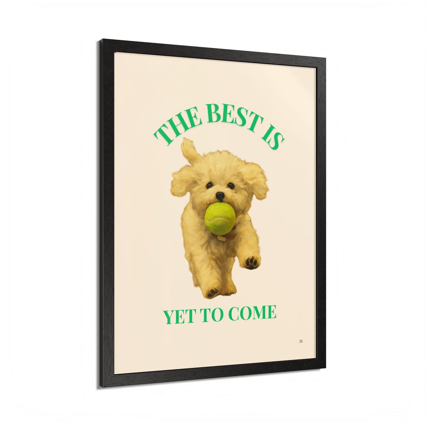 Framed Pet Poster Motivational Print The Best Is Yet to Come