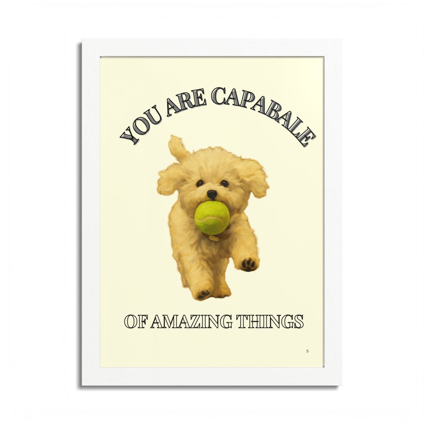 You are capable of amazing things Inspirational Dog Framed Poster