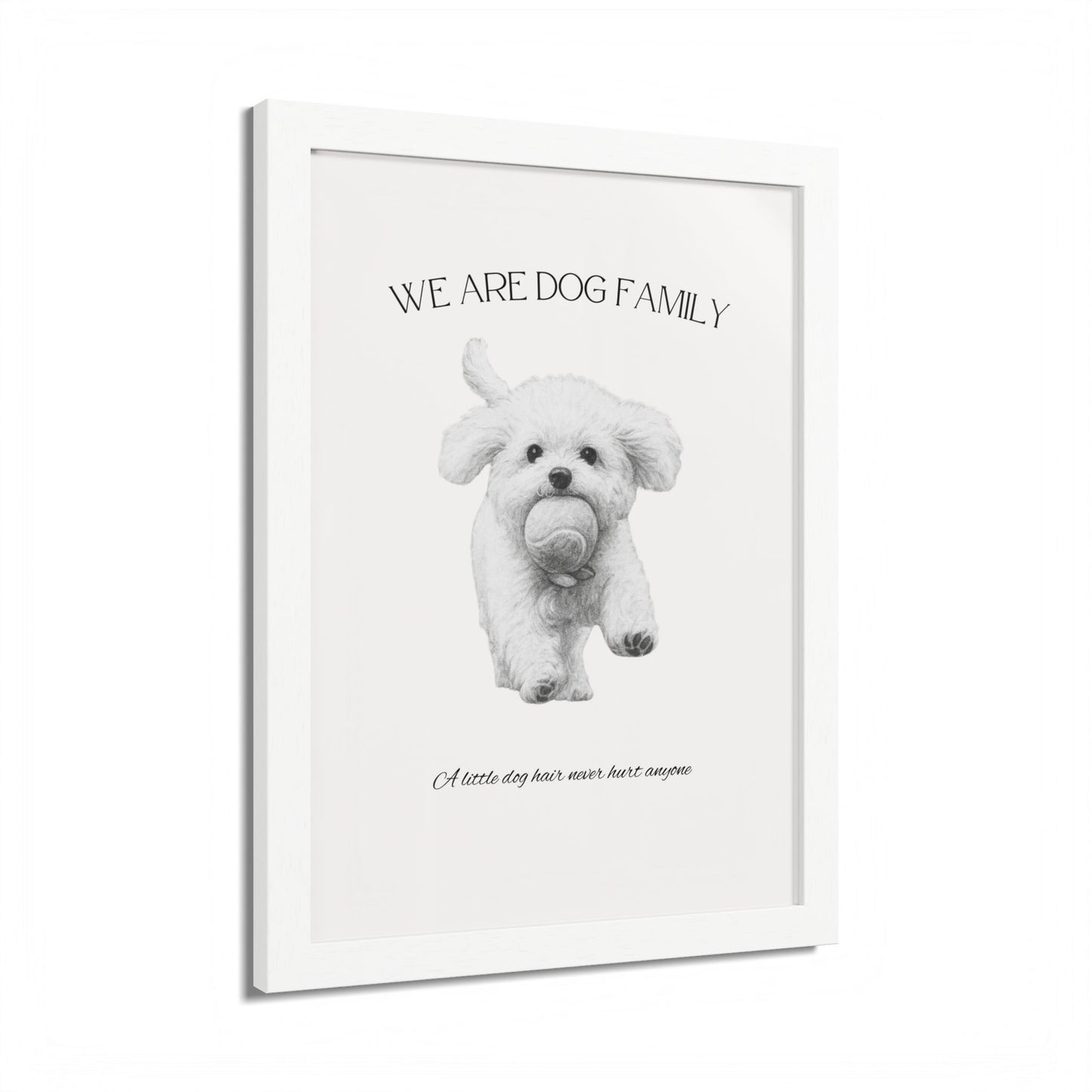 We are Family A little Dog hair Never Hurt Anyone Framed Dog Family Poster