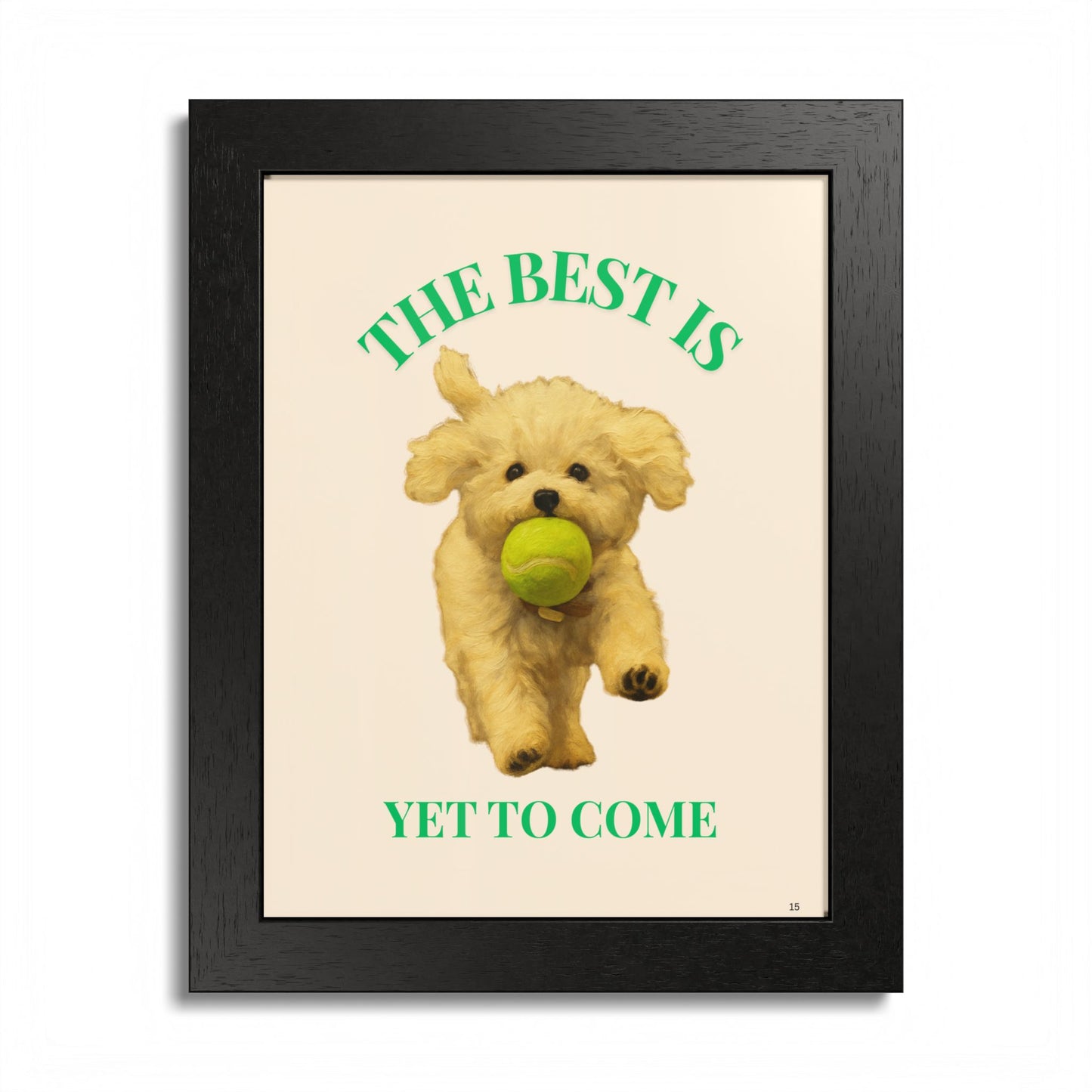 Framed Pet Poster Motivational Print The Best Is Yet to Come