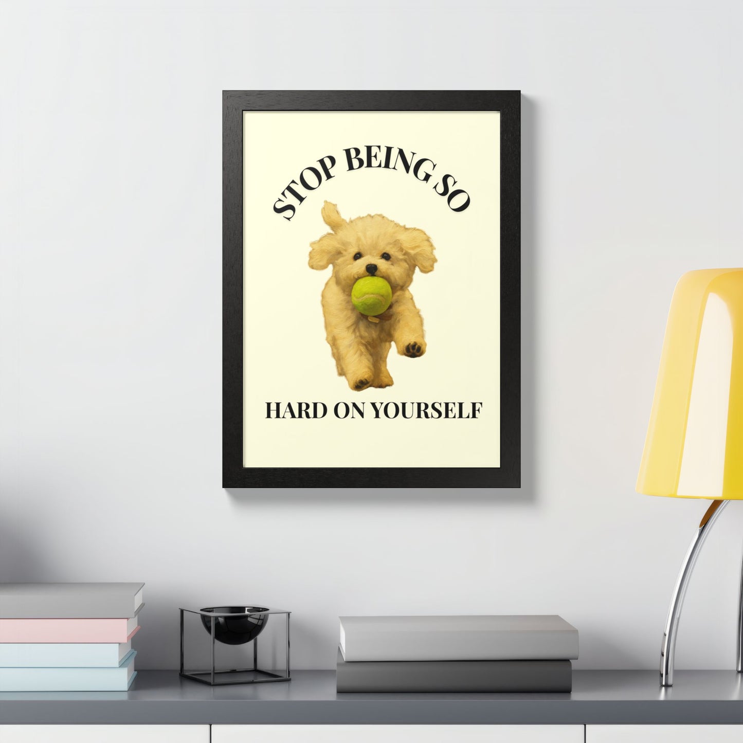 Stop Being So Hard on Yourself Framed Dog Motivation Poster