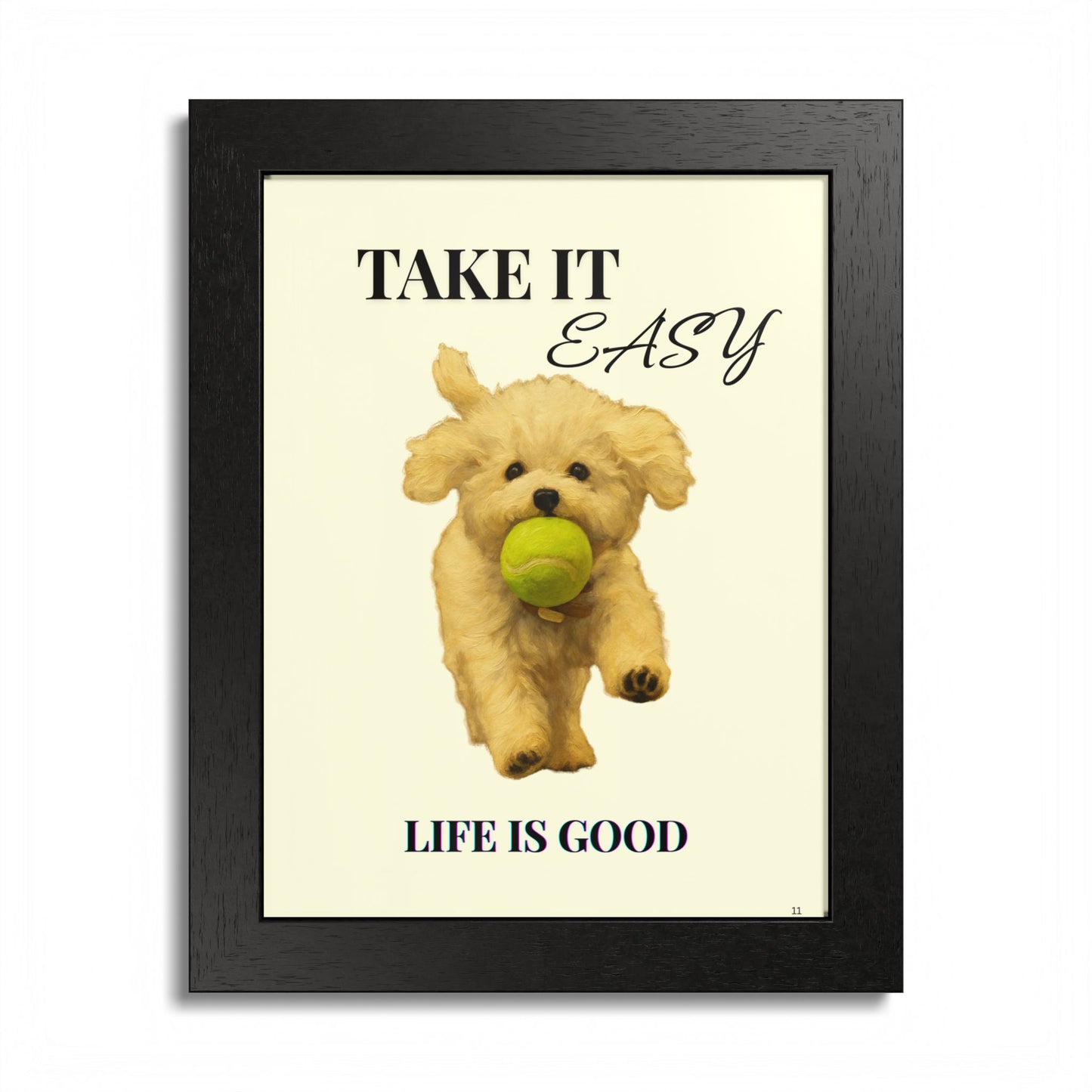 Life is Good Take It Easy Pet Inspirational Print Customized