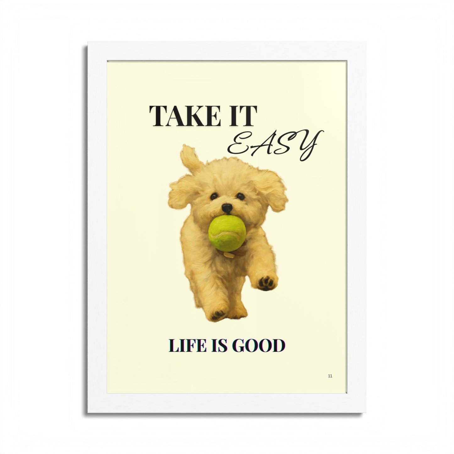 Life is Good Take It Easy Pet Inspirational Print Customized