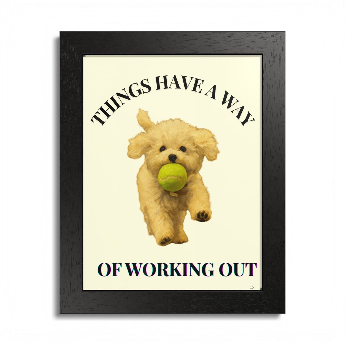 Things Have A Way Of Working Out Dog Inspirational Wall Art