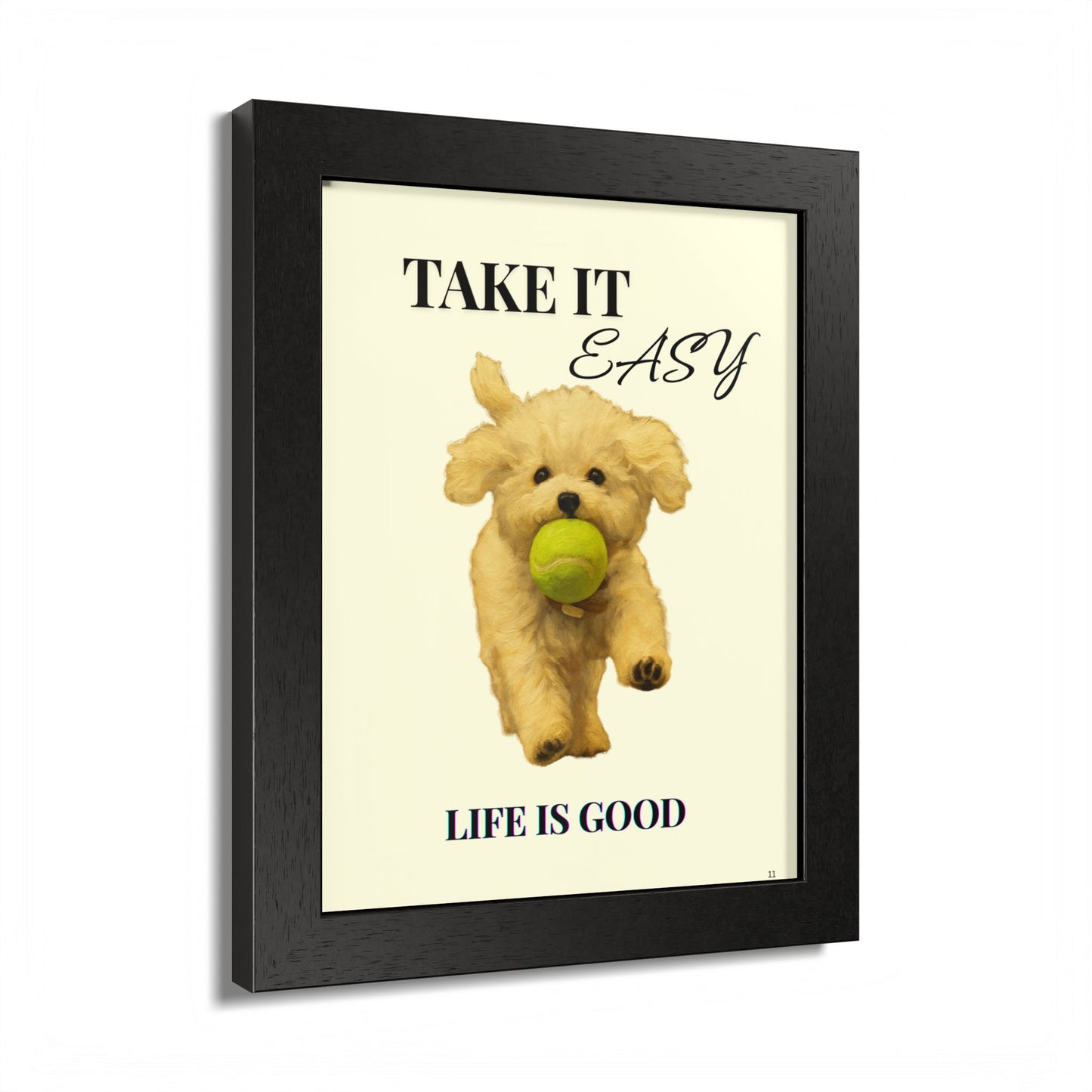 Life is Good Take It Easy Pet Inspirational Print Customized