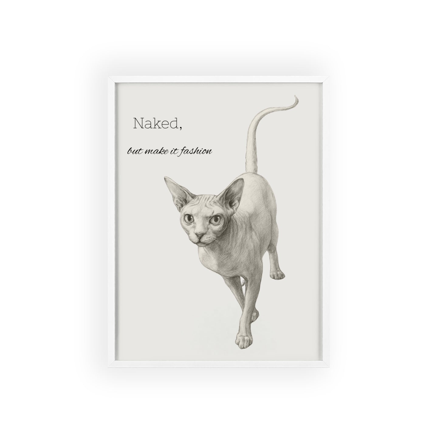 Naked ,but make it fashion ,Sphynx Cat Poster with Wooden Frame