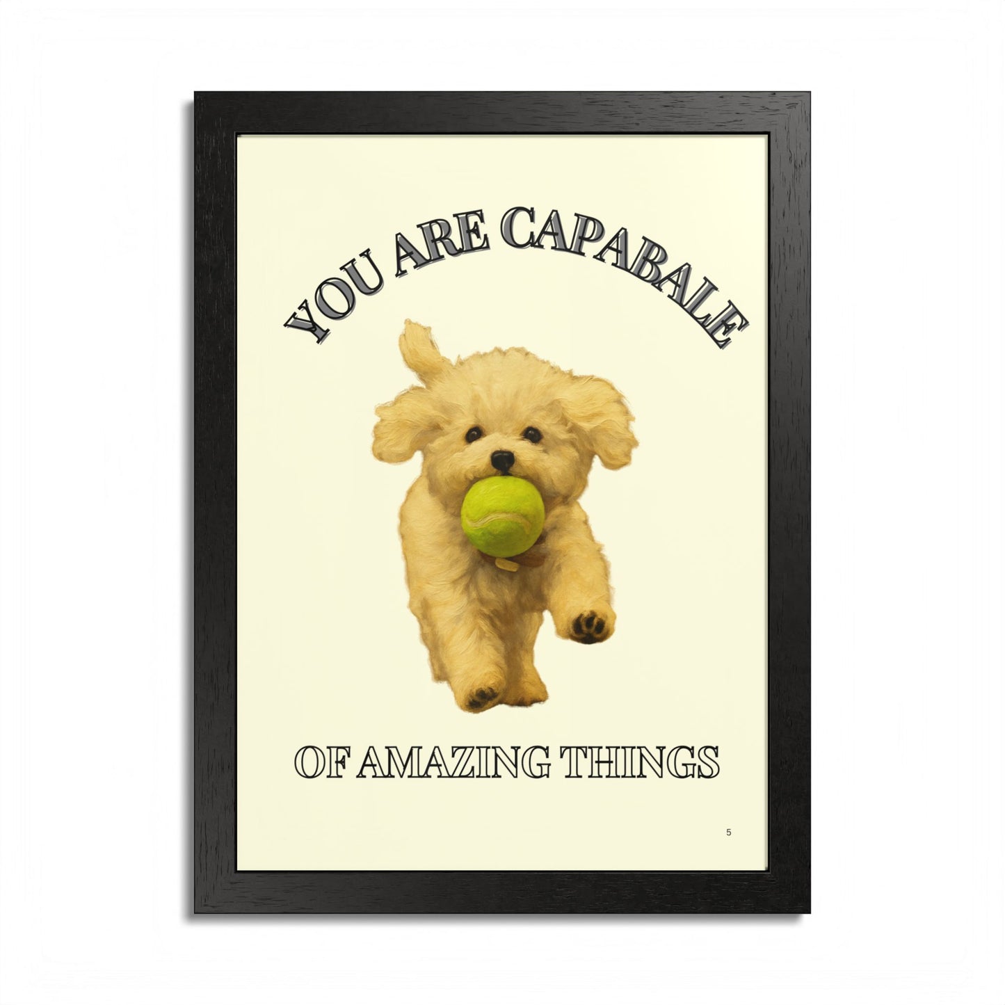 You are capable of amazing things Inspirational Dog Framed Poster
