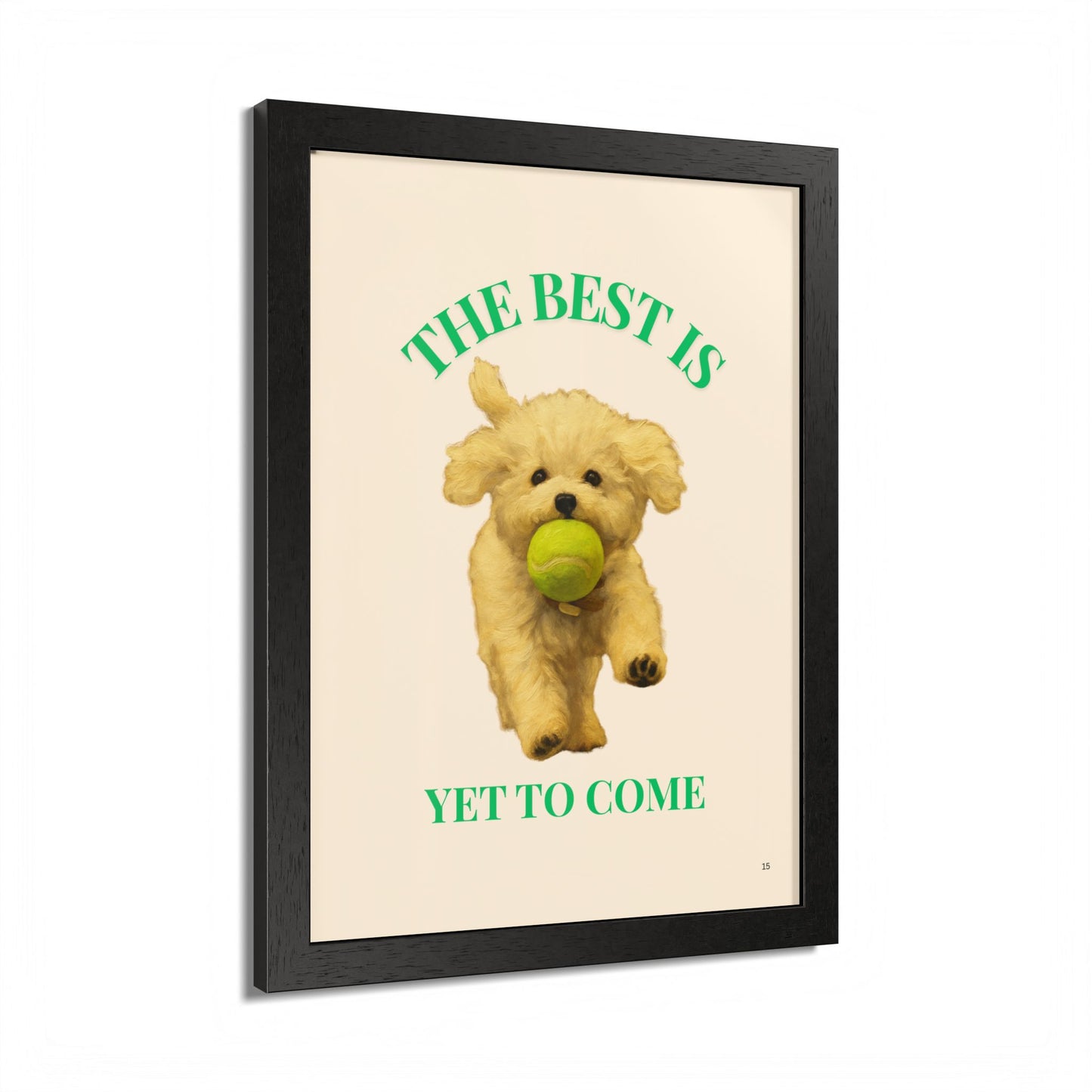 Framed Pet Poster Motivational Print The Best Is Yet to Come