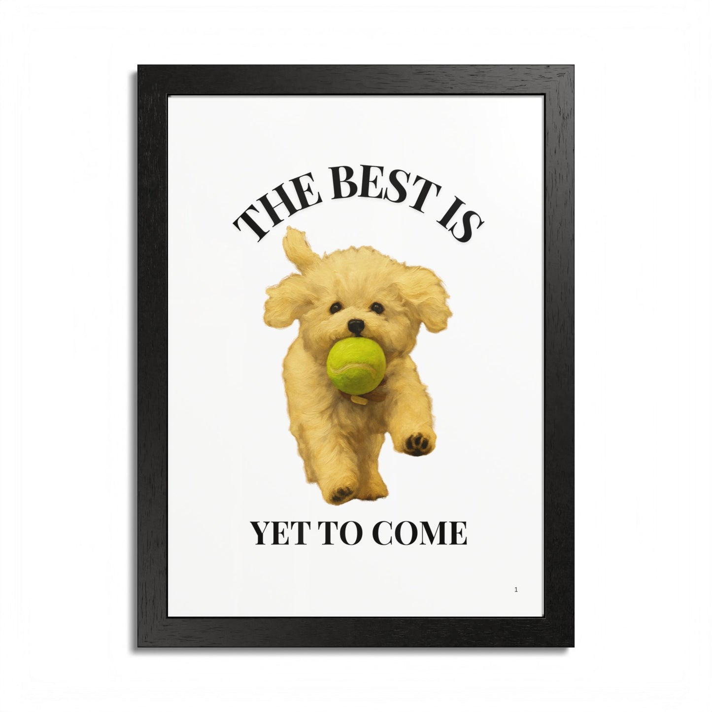 Inspirational Pet Poster The best is yet to come Customized
