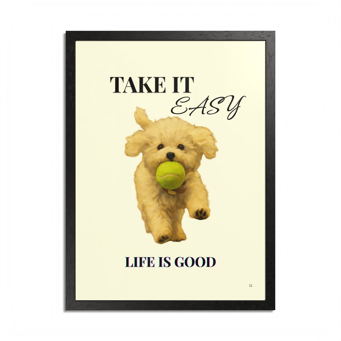 Life is Good Take It Easy Pet Inspirational Print Customized