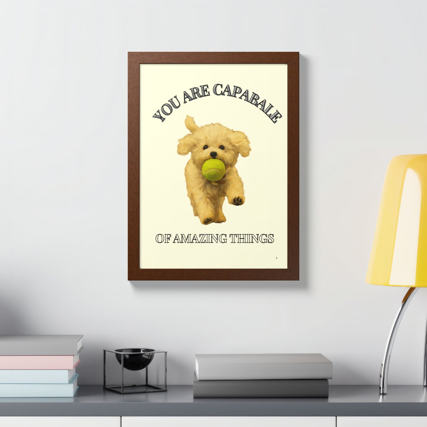 You are capable of amazing things Inspirational Dog Framed Poster