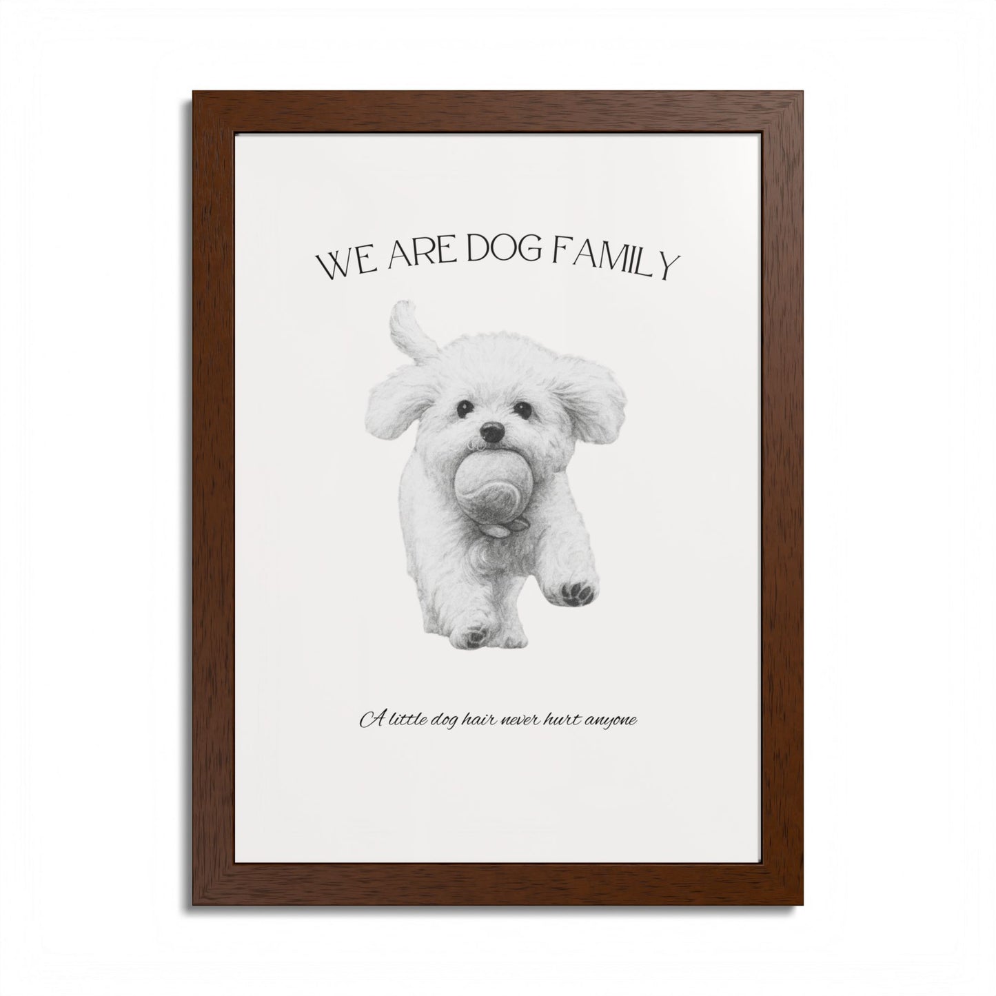 We are Family A little Dog hair Never Hurt Anyone Framed Dog Family Poster