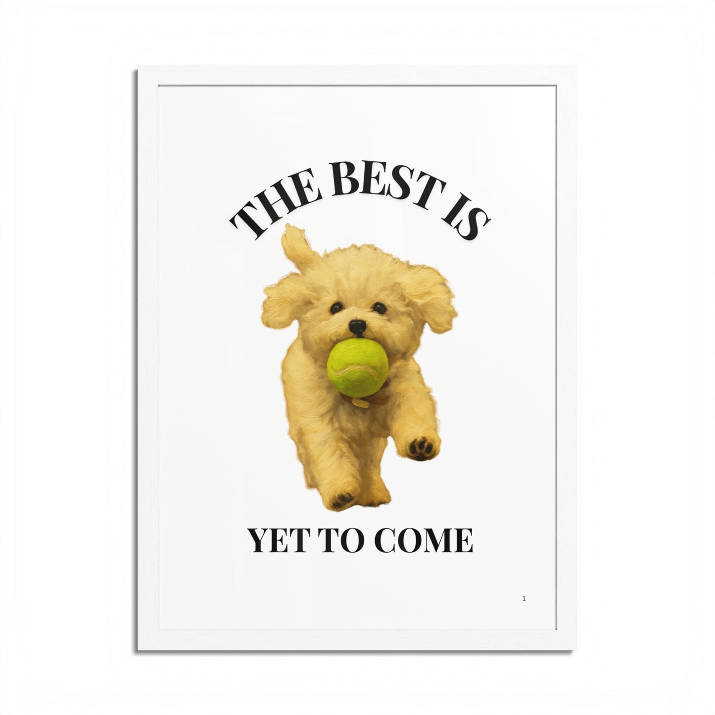 Inspirational Pet Poster The best is yet to come Customized
