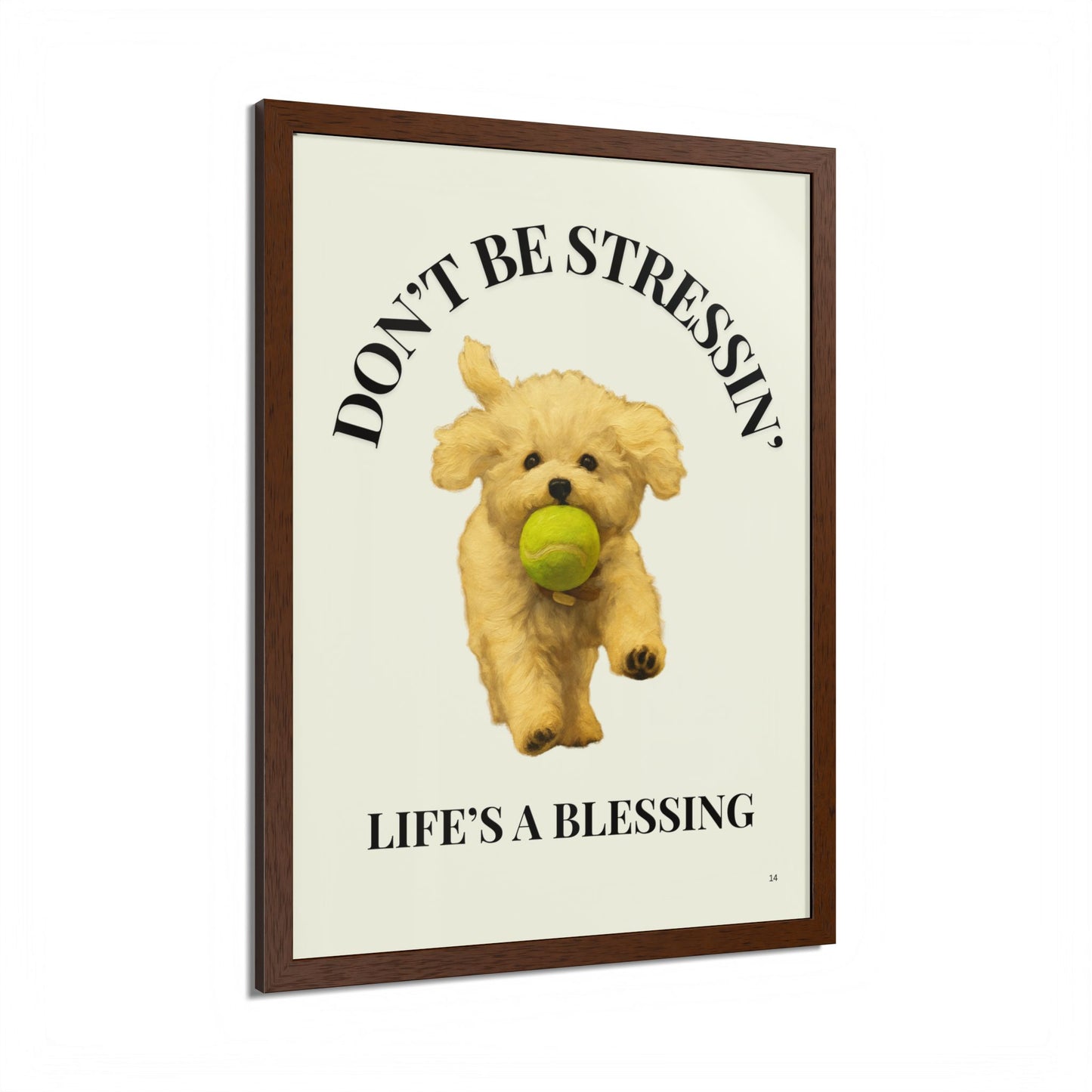 Inspirational Pet Framed Poster Don't Be Stressin Life's a Blessing