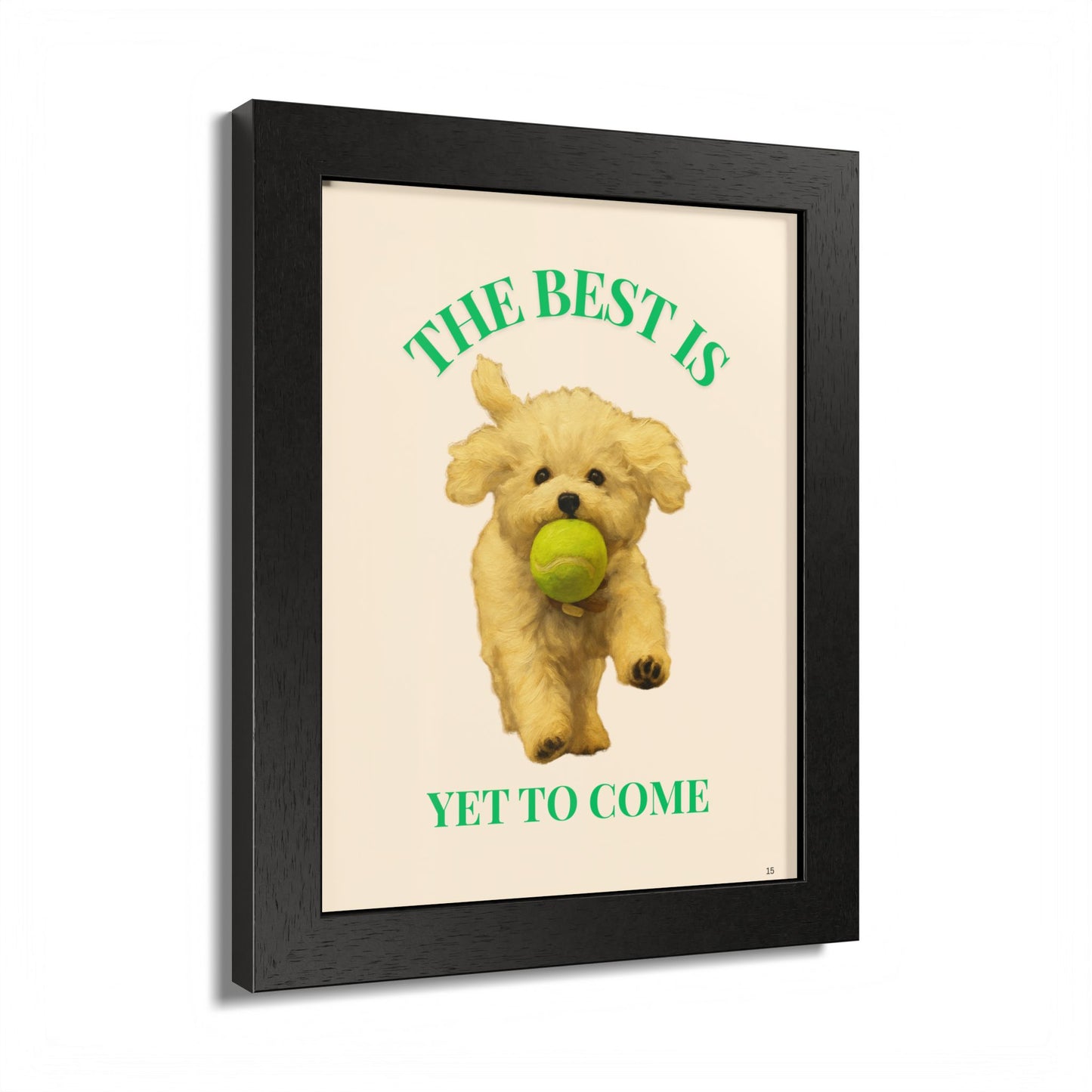 Framed Pet Poster Motivational Print The Best Is Yet to Come