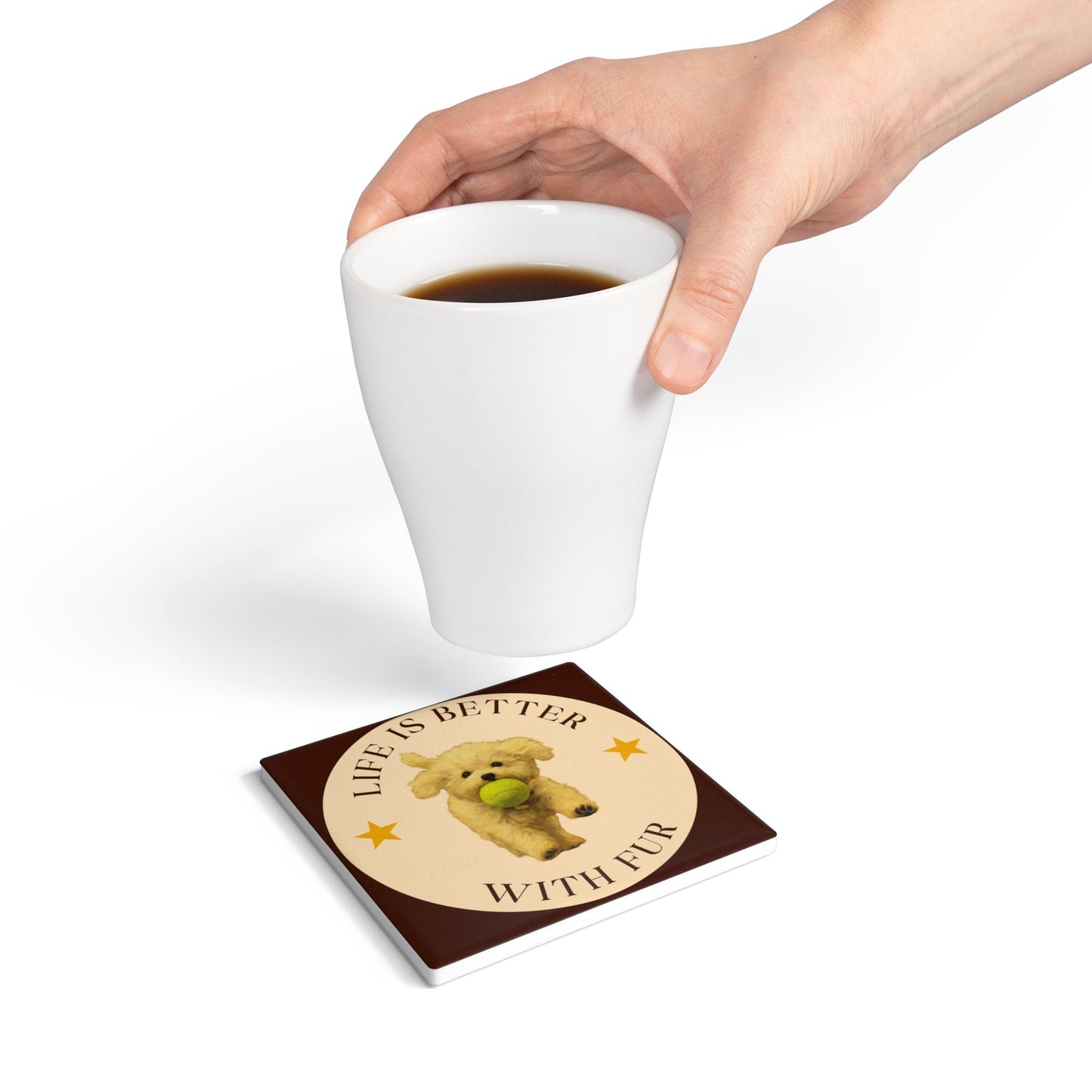 Life is Better with Fur Pet Theme Ceramic Coaster