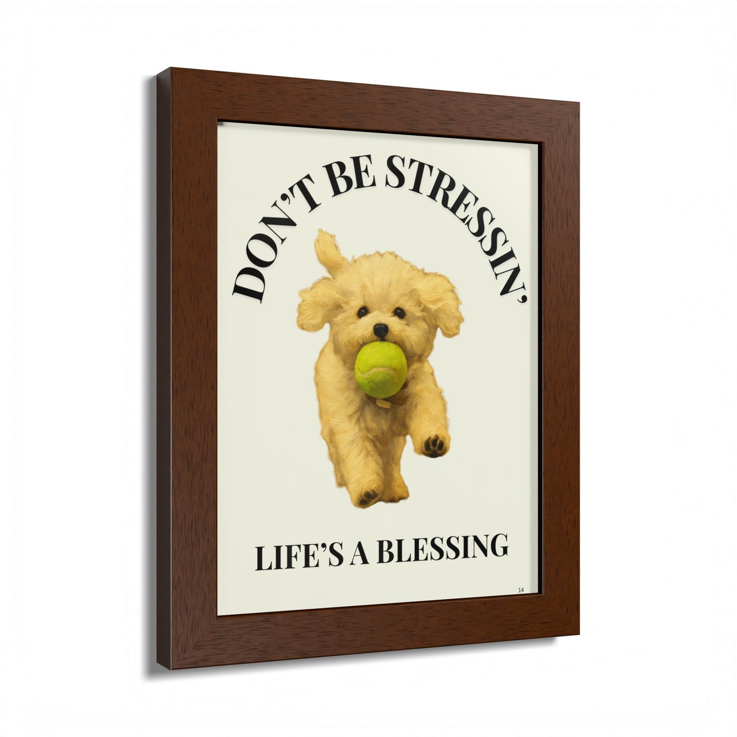 Inspirational Pet Framed Poster Don't Be Stressin Life's a Blessing