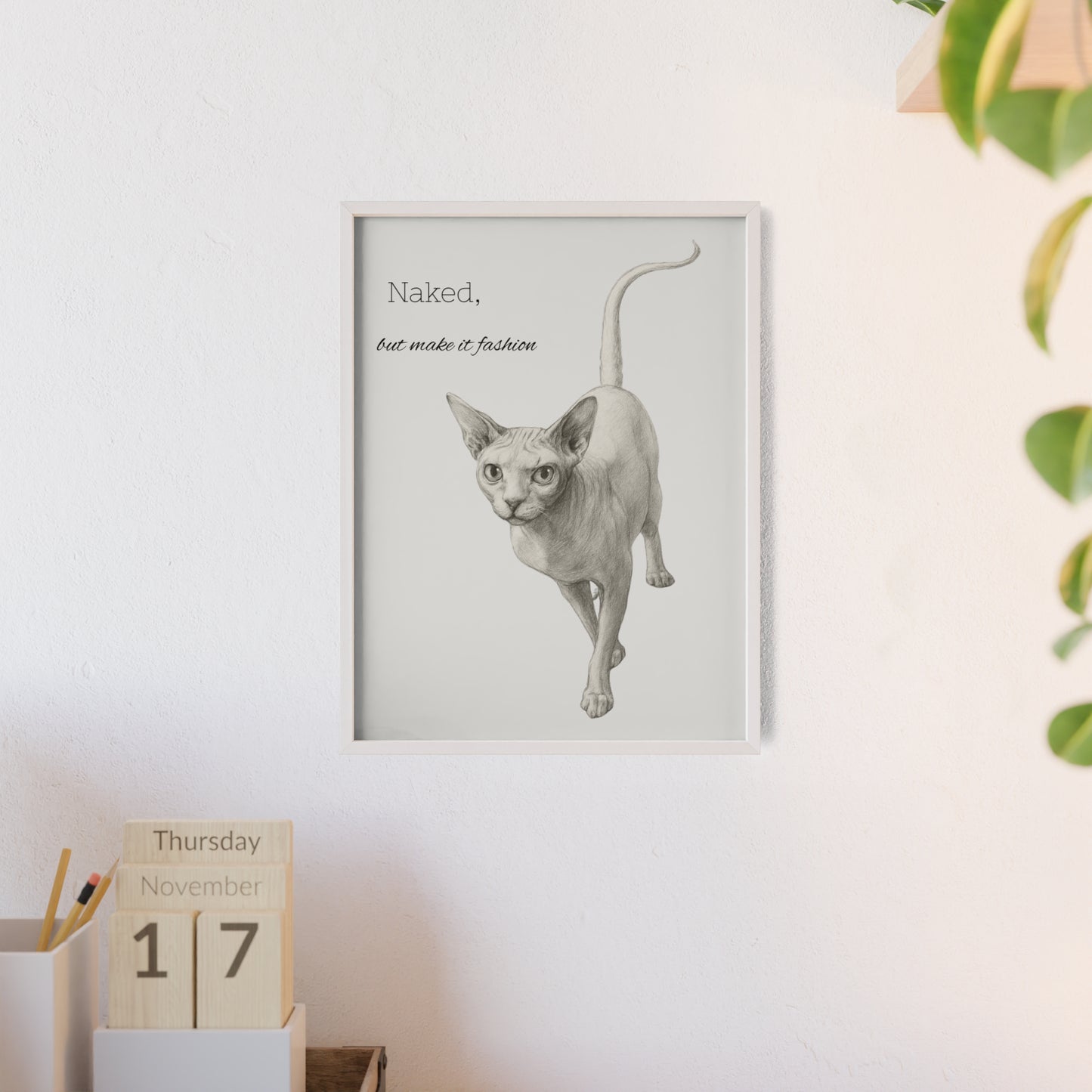Naked ,but make it fashion ,Sphynx Cat Poster with Wooden Frame