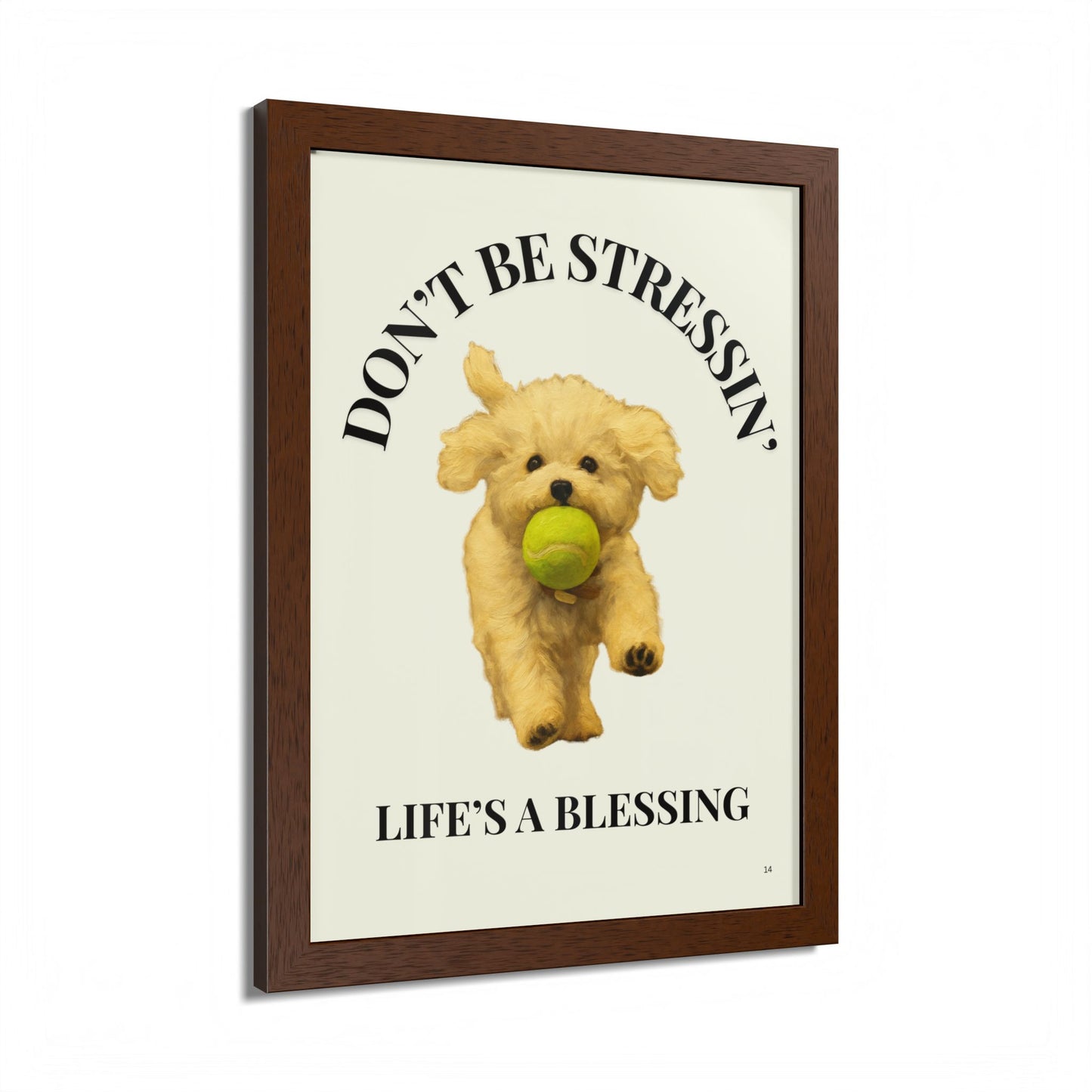 Inspirational Pet Framed Poster Don't Be Stressin Life's a Blessing