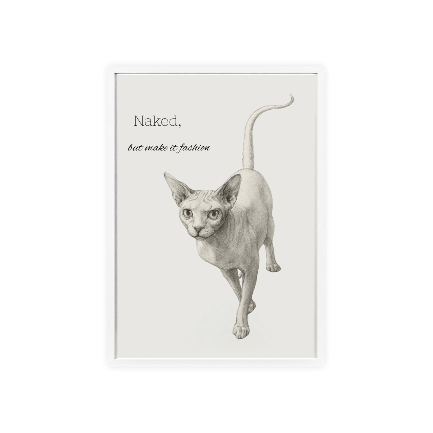 Naked ,but make it fashion ,Sphynx Cat Poster with Wooden Frame