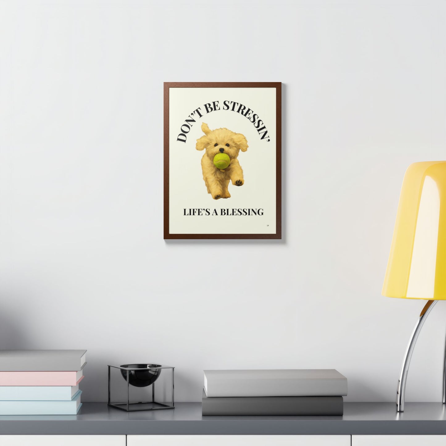 Inspirational Pet Framed Poster Don't Be Stressin Life's a Blessing