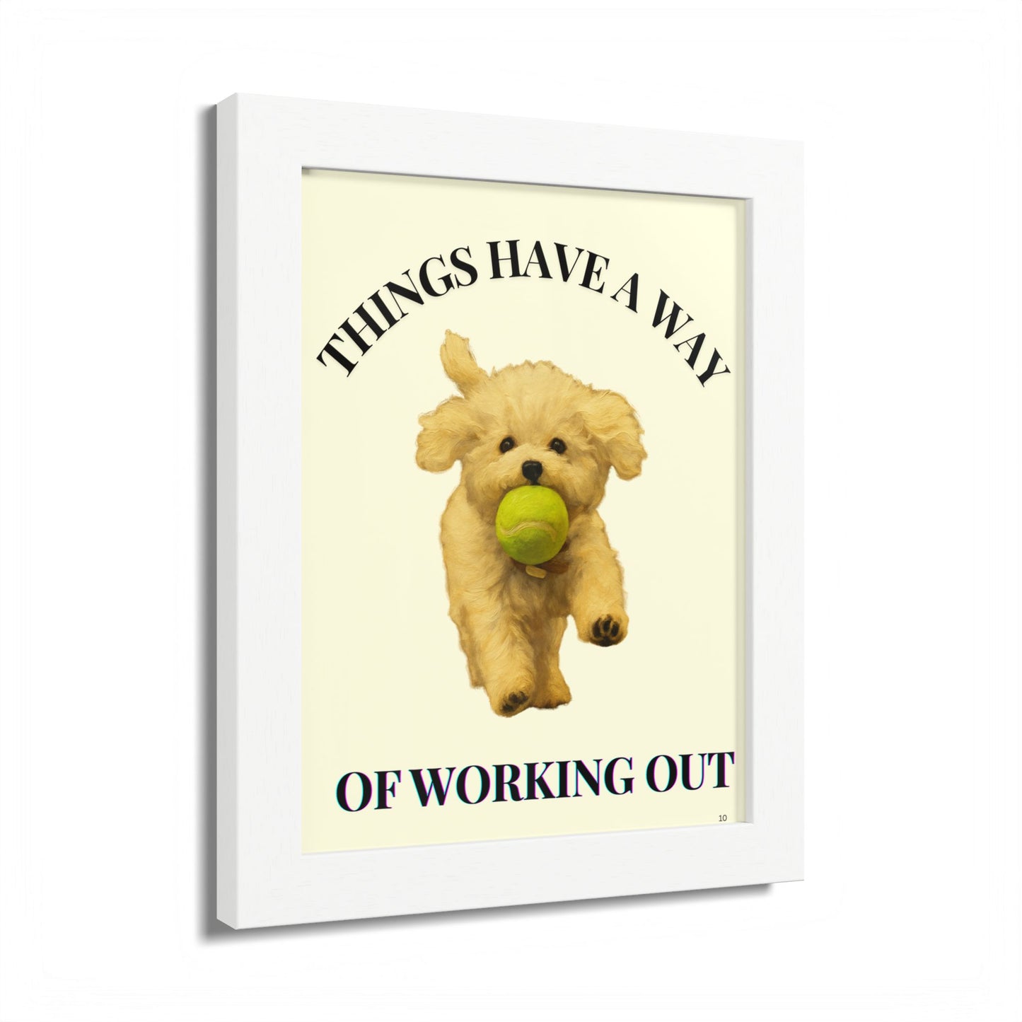 Things Have A Way Of Working Out Dog Inspirational Wall Art
