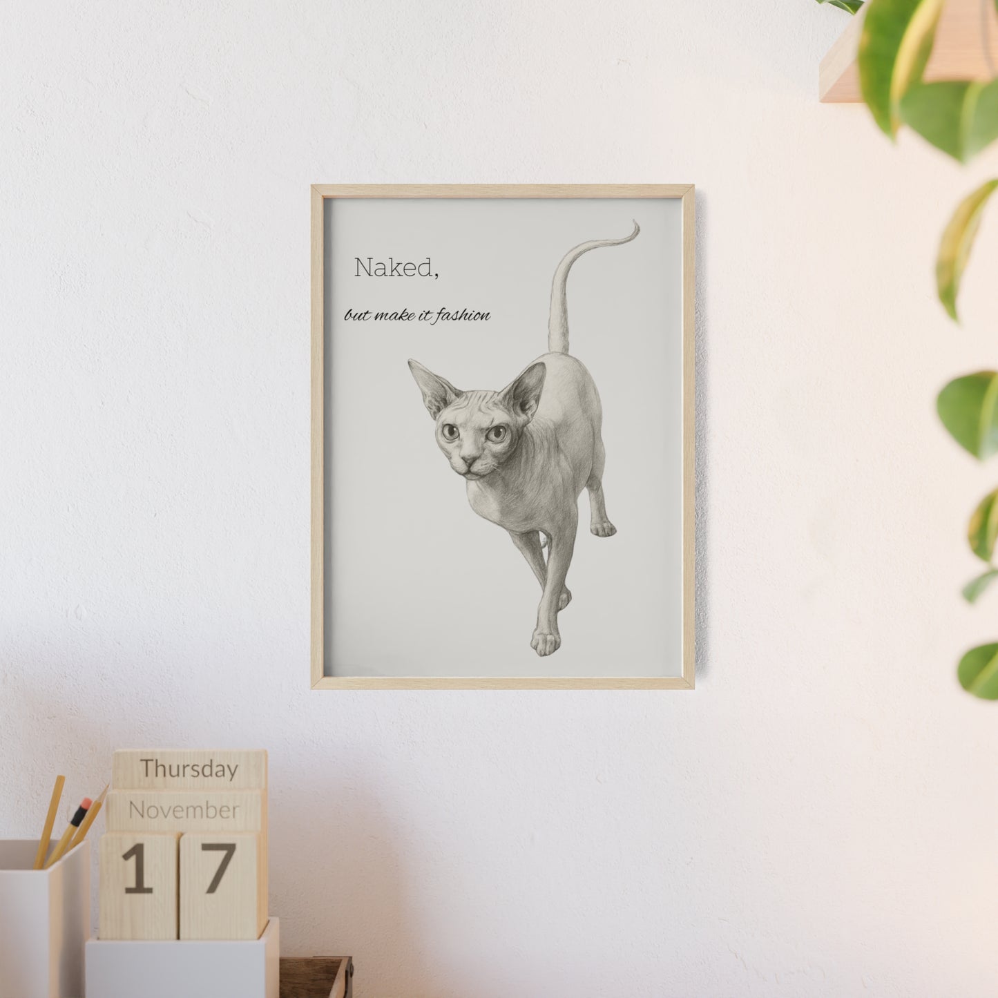 Naked ,but make it fashion ,Sphynx Cat Poster with Wooden Frame