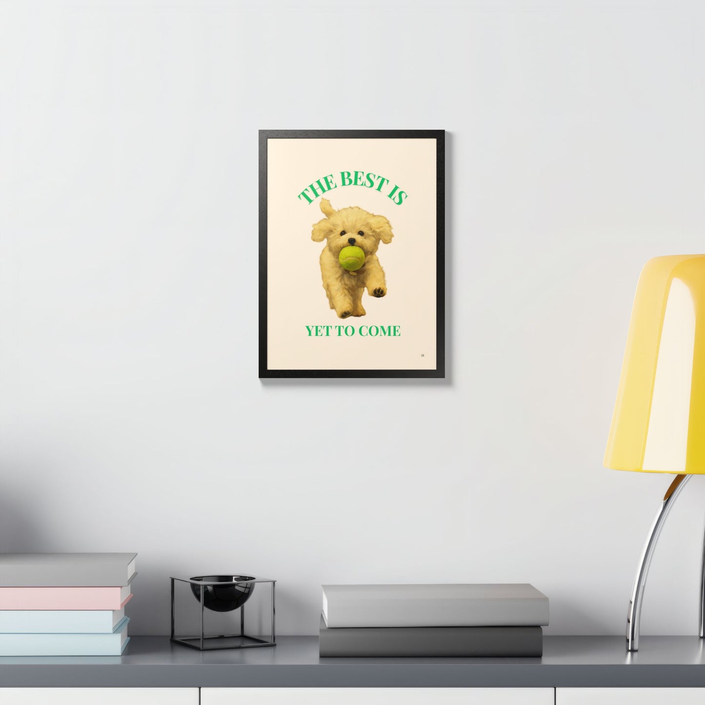 Framed Pet Poster Motivational Print The Best Is Yet to Come