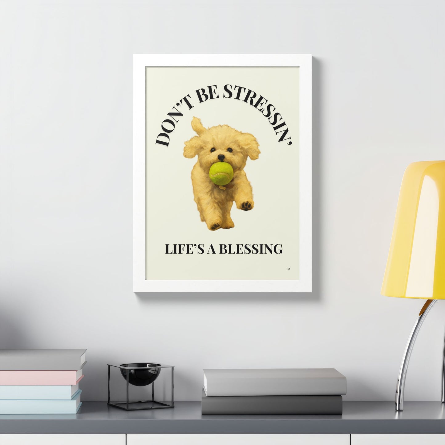 Inspirational Pet Framed Poster Don't Be Stressin Life's a Blessing