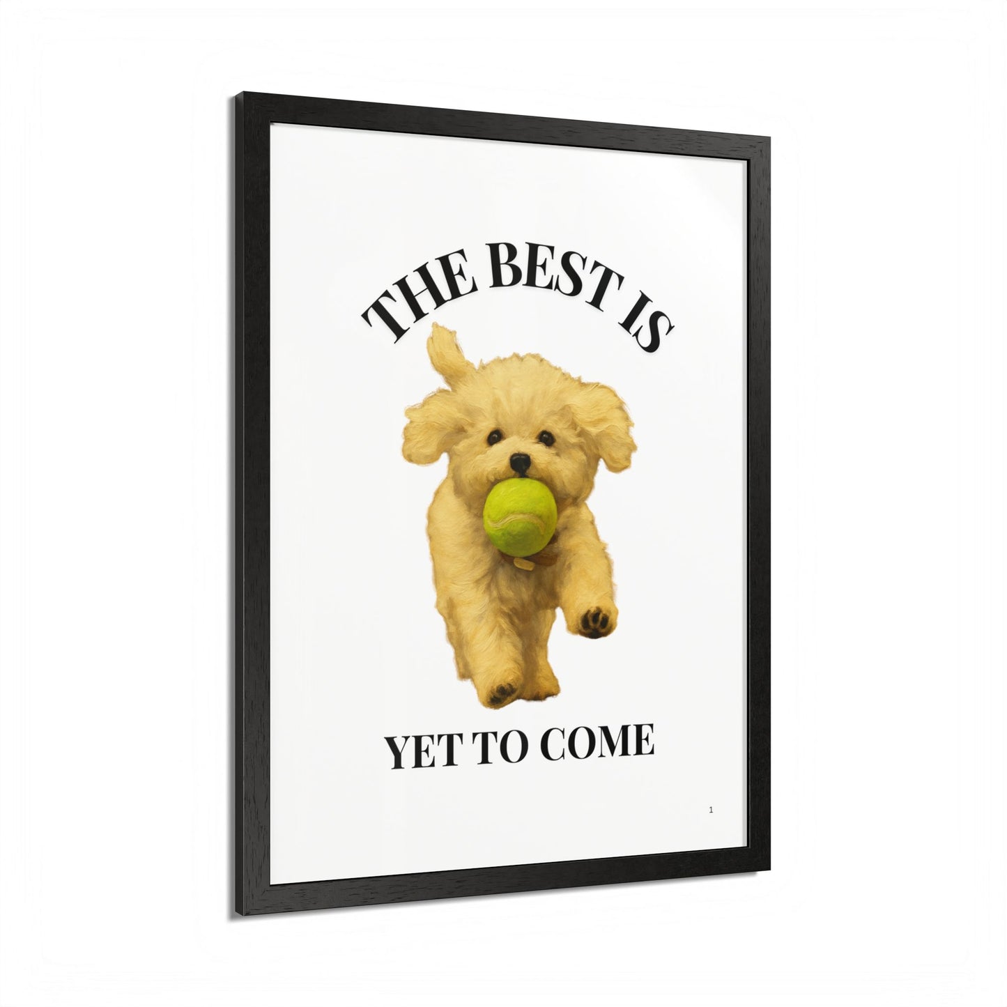 Inspirational Pet Poster The best is yet to come Customized