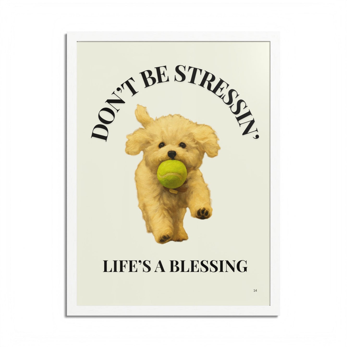 Inspirational Pet Framed Poster Don't Be Stressin Life's a Blessing