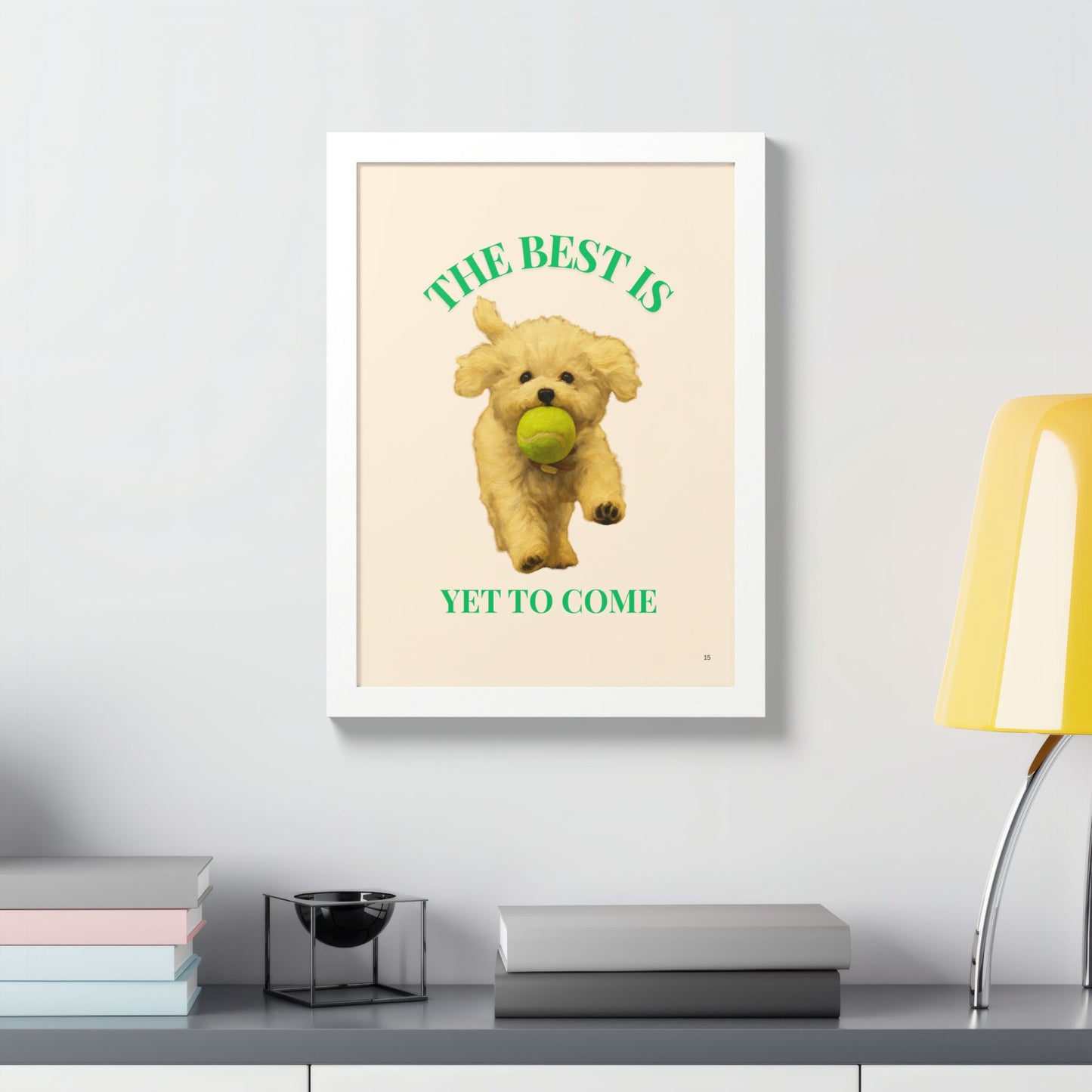 Framed Pet Poster Motivational Print The Best Is Yet to Come