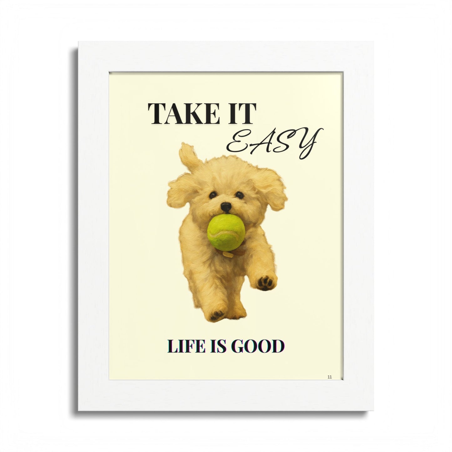 Life is Good Take It Easy Pet Inspirational Print Customized