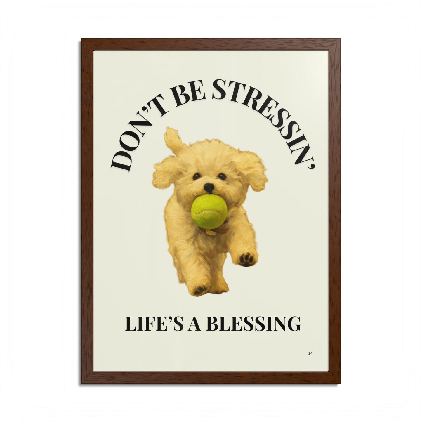 Inspirational Pet Framed Poster Don't Be Stressin Life's a Blessing