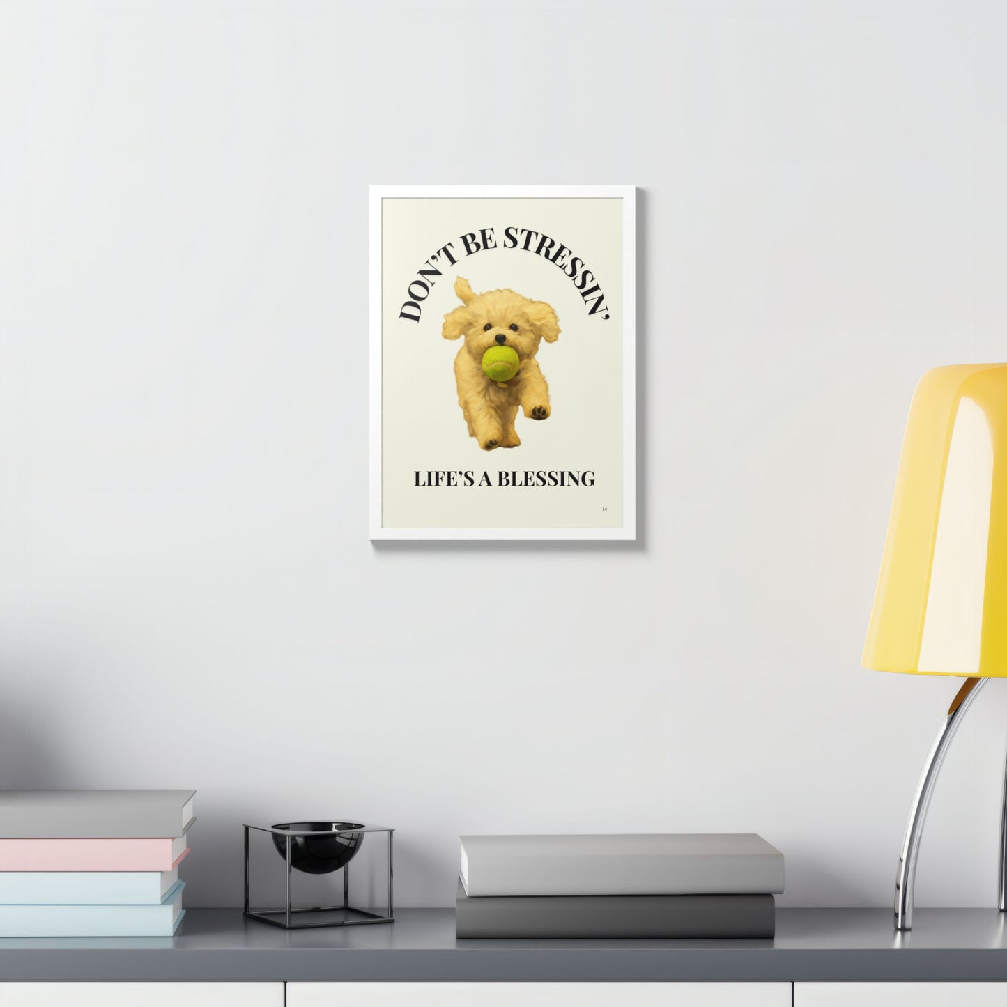 Inspirational Pet Framed Poster Don't Be Stressin Life's a Blessing