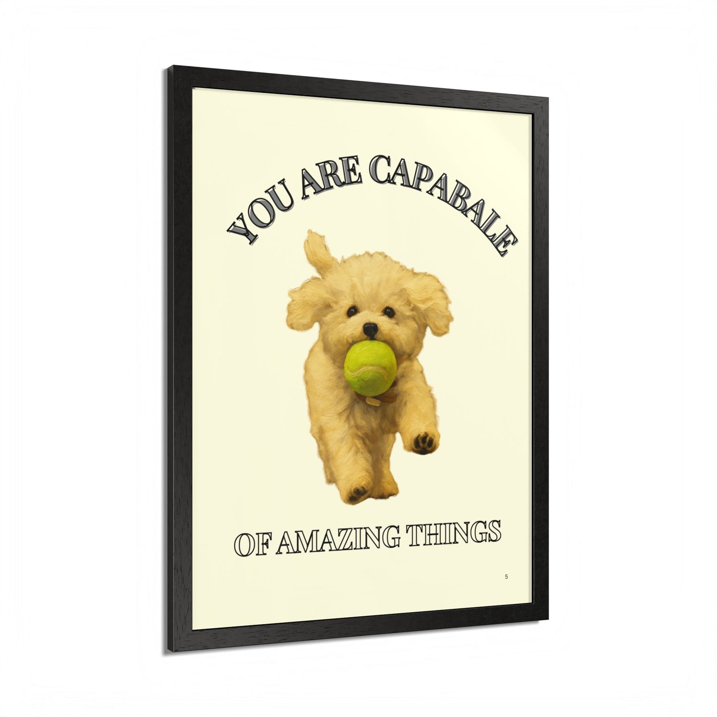 You are capable of amazing things Inspirational Dog Framed Poster