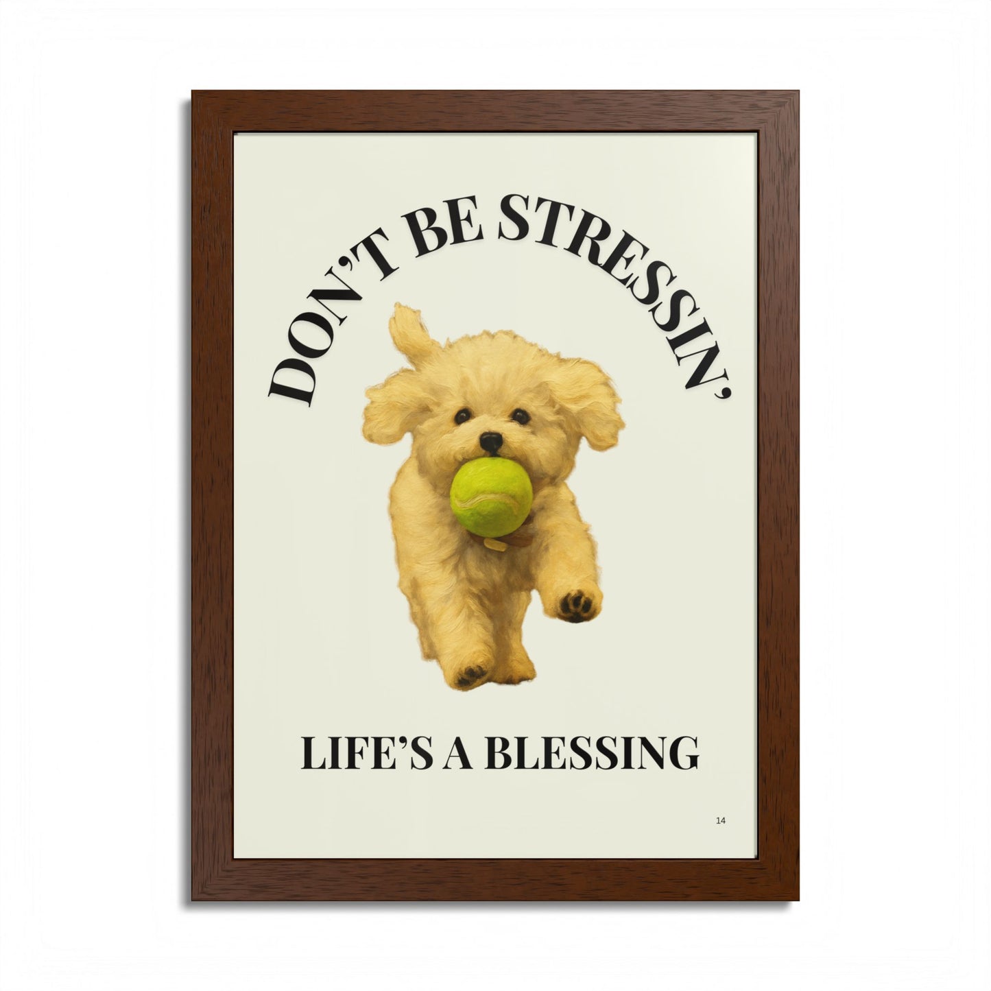 Inspirational Pet Framed Poster Don't Be Stressin Life's a Blessing