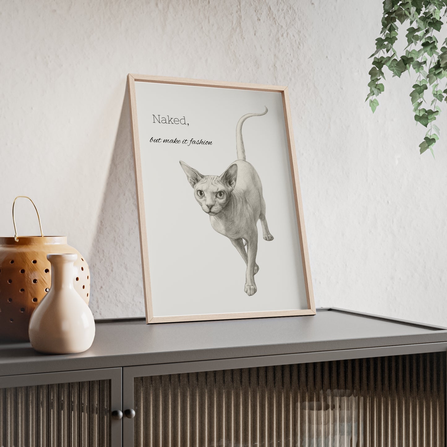 Naked ,but make it fashion ,Sphynx Cat Poster with Wooden Frame