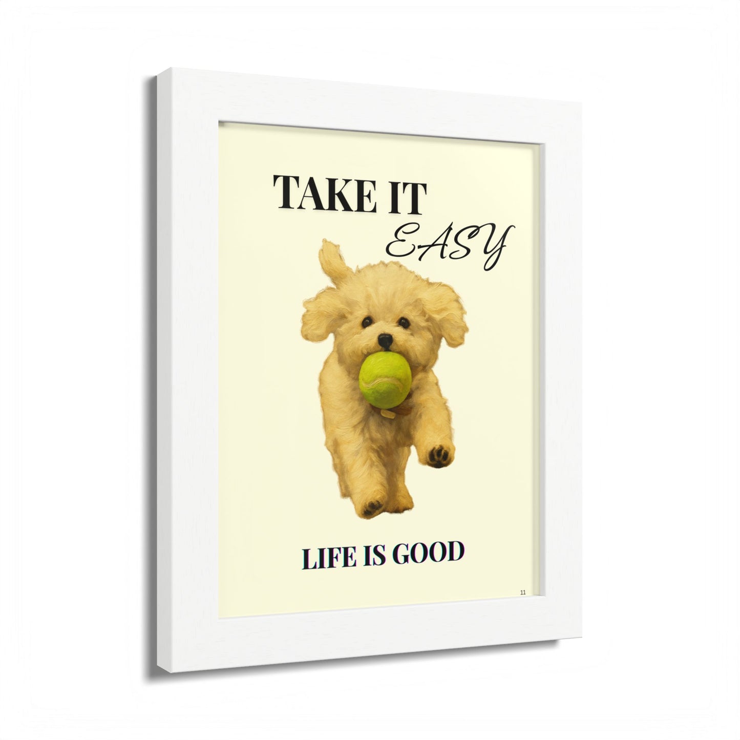 Life is Good Take It Easy Pet Inspirational Print Customized