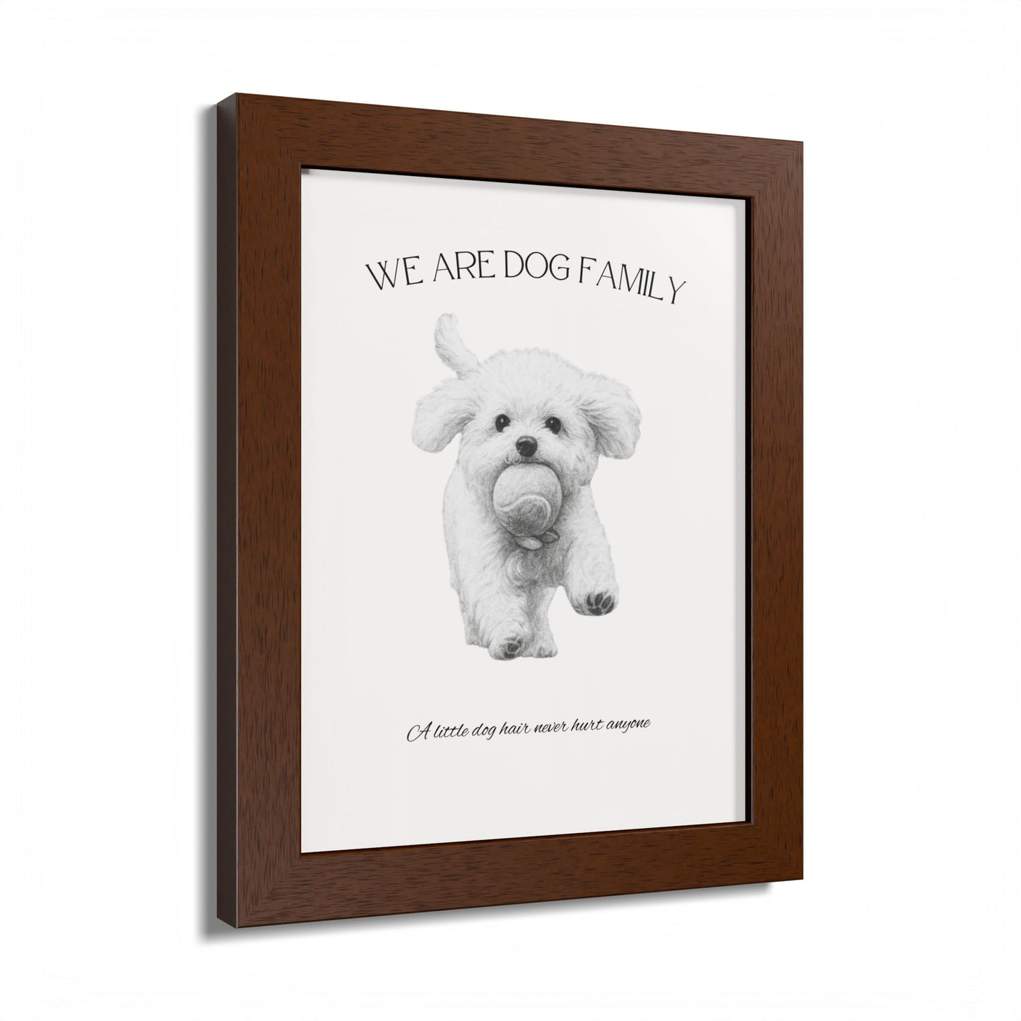 We are Family A little Dog hair Never Hurt Anyone Framed Dog Family Poster