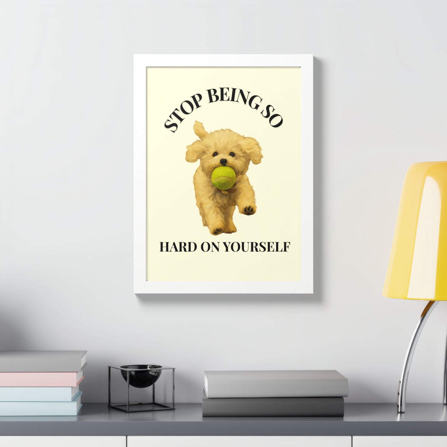 Stop Being So Hard on Yourself Framed Dog Motivation Poster