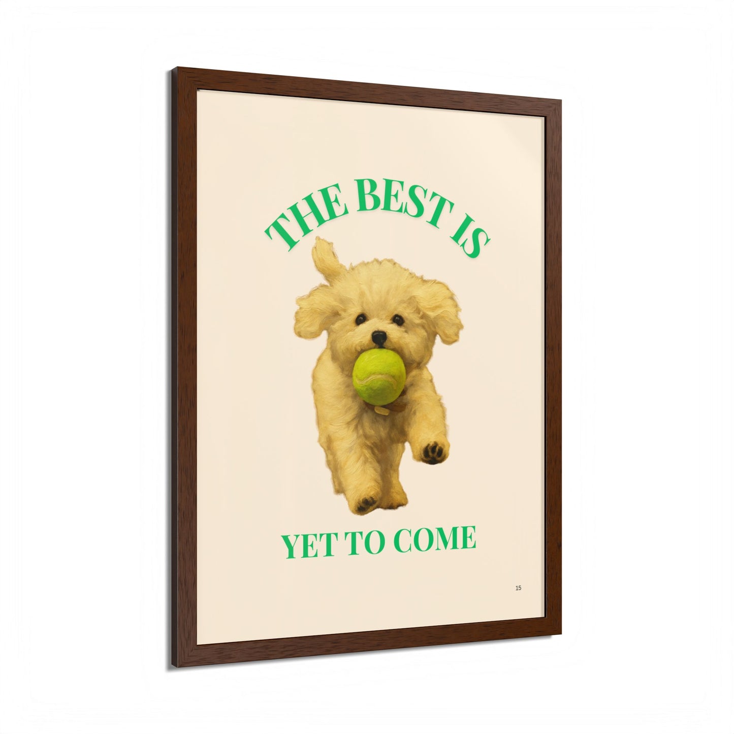 Framed Pet Poster Motivational Print The Best Is Yet to Come