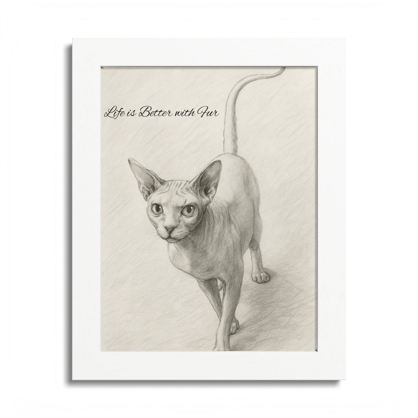 Life is Better With Fur Framed Sphynx Cat Art Poster