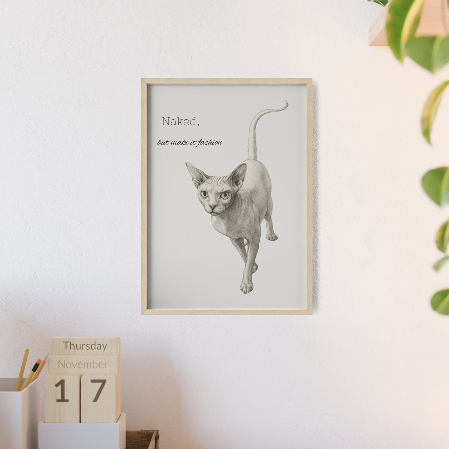 Naked ,but make it fashion ,Sphynx Cat Poster with Wooden Frame